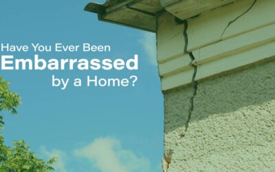 Have you ever been embarrassed by a home?