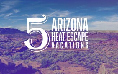 5 Heat-Escape Arizona Vacations