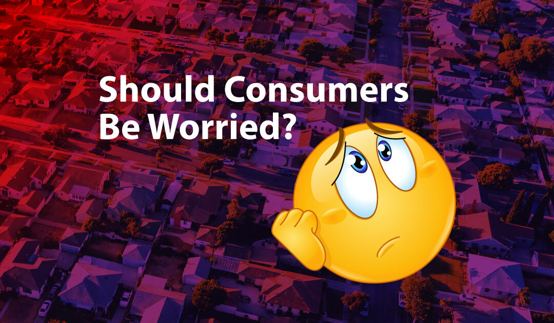 Should Consumers Be Worried?